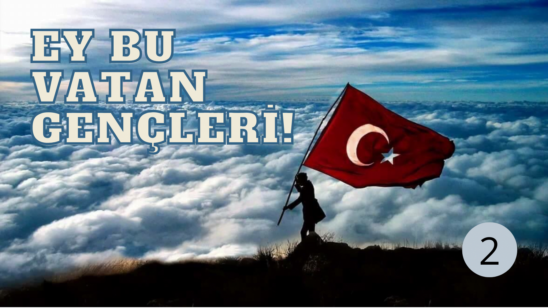 Ey bu vatan gençleri!