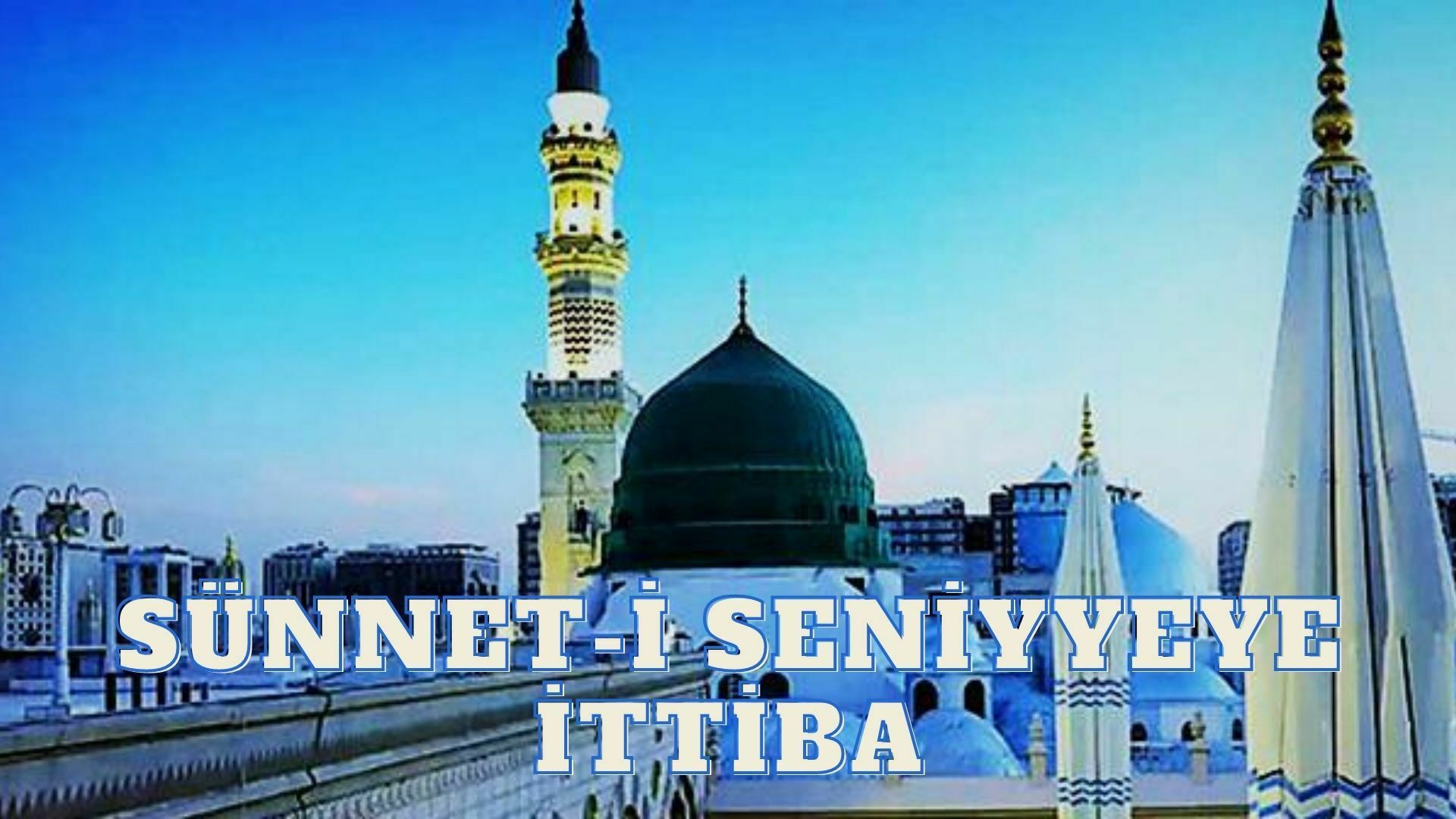 Sünnet-i Seniyeye İttiba