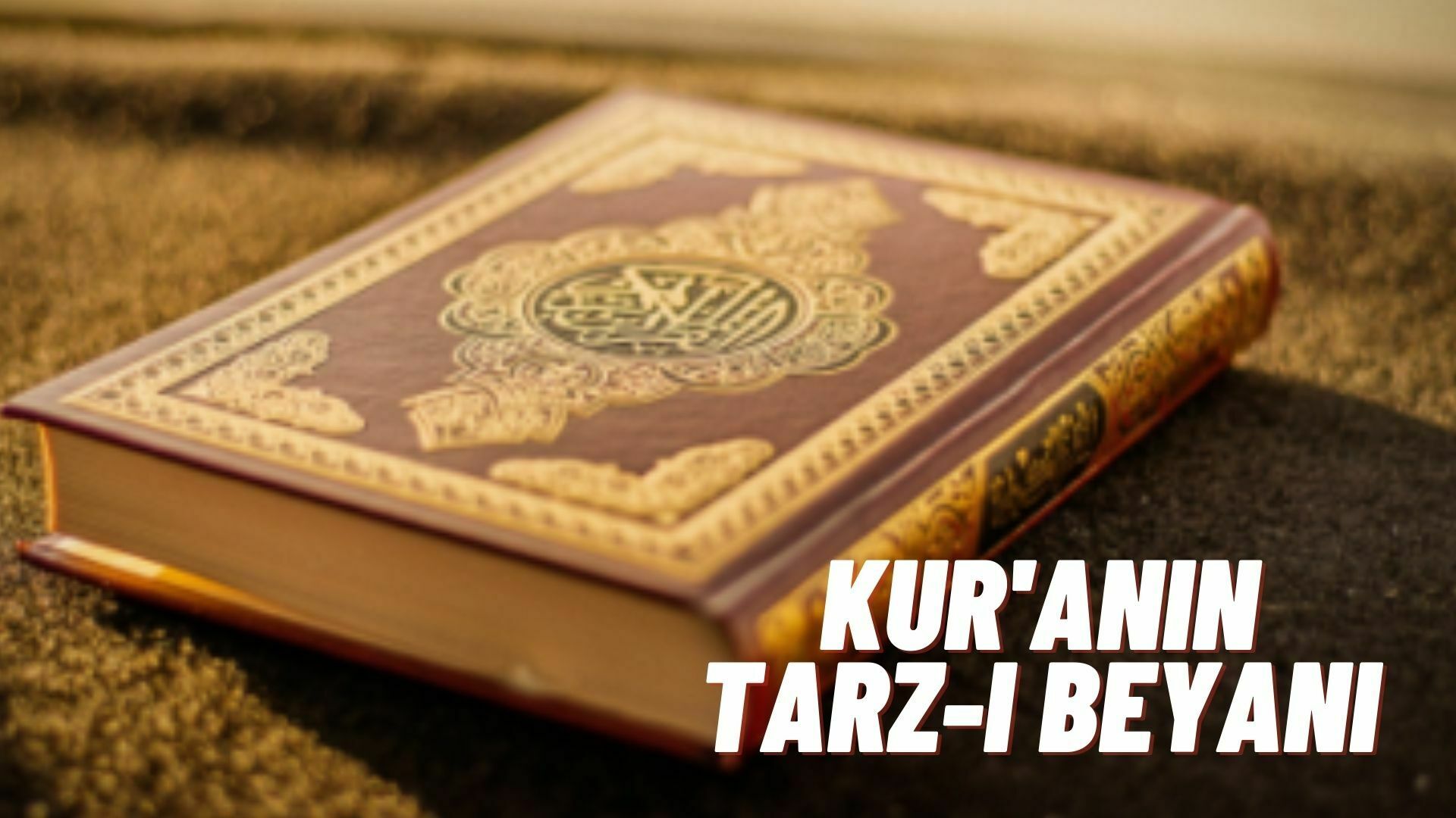 KUR’AN IN TARZI BEYANI