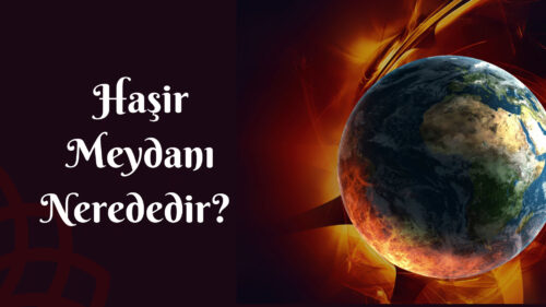 Haşir Meydanı Nerededir?